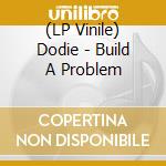 (LP Vinile) Dodie - Build A Problem vinile