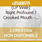 (LP Vinile) Night Profound / Crooked Mouth - Left In Ruins lp vinile di Night Profound / Crooked Mouth