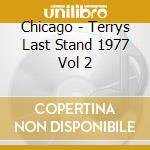 Chicago - Terrys Last Stand 1977 Vol 2 cd
