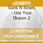 Guns N Roses - Use Your Illusion 2 cd musicale di Guns N Roses