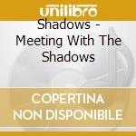 Shadows - Meeting With The Shadows cd