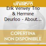 Erik Verwey Trio & Hermine Deurloo - About A Home cd
