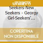 Seekers-New Seekers - Georgy Girl-Seekers' All-Time Greatest Hits cd musicale