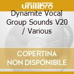 Dynamite Vocal Group Sounds V20 / Various cd