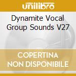 Dynamite Vocal Group Sounds V27 cd