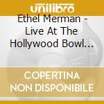 Ethel Merman - Live At The Hollywood Bowl August 10 1978 cd