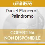 Daniel Mancero - Palindromo cd