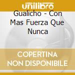 Gualicho - Con Mas Fuerza Que Nunca cd