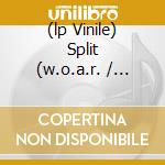 (lp Vinile) Split (w.o.a.r. / W.o.a.)