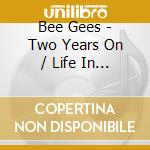 Bee Gees - Two Years On / Life In A Tin Can cd
