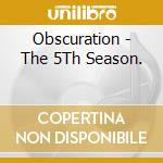 Obscuration - The 5Th Season. cd musicale di Obscuration
