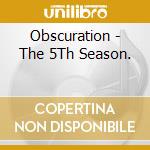 Obscuration - The 5Th Season. cd