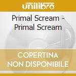 Primal Scream - Primal Scream cd