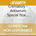 Crematory - Antiserum Special Box Edition cd musicale di Crematory