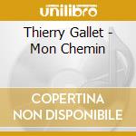 Thierry Gallet - Mon Chemin cd