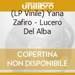 (LP Vinile) Yana Zafiro - Lucero Del Alba vinile