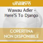 Wawau Adler - Here'S To Django