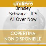 Brinsley Schwarz - It'S All Over Now cd