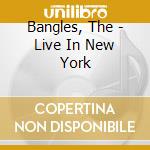 Bangles, The - Live In New York cd