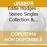 Eddie Hodges - Stereo Singles Collection & More cd musicale