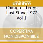 Chicago - Terrys Last Stand 1977 Vol 1 cd
