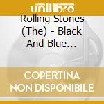 Rolling Stones (The) - Black And Blue (Slimpack) -Ed.2005 cd