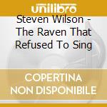 Steven Wilson - The Raven That Refused To Sing cd