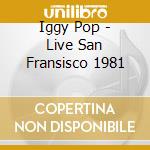 Iggy Pop - Live San Fransisco 1981 cd