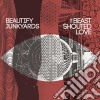 Beautify Junkyards - The Beast Shouted Love cd