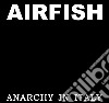 Airfish - Anarchy In Italy cd