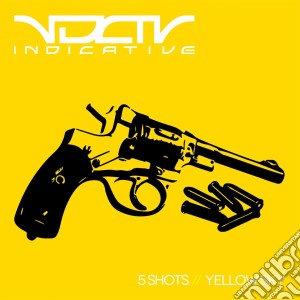 Indicative - 5 Shots // Yellow Sky cd musicale di Indicative