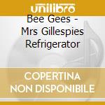 Bee Gees - Mrs Gillespies Refrigerator cd