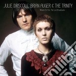 Julie Driscoll, Brian Auger And The Trinity - Wheels On Fire: The Lost Broadcast