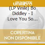 (LP Vinile) Bo Diddley - I Love You So - 1958 And 1959 Alternative Takes (7