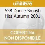 538 Dance Smash Hits Autumn 2001 cd