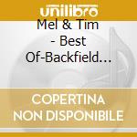 Mel & Tim - Best Of-Backfield In Motion-Starting All Over cd