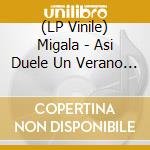 (LP Vinile) Migala - Asi Duele Un Verano (2 Lp) vinile