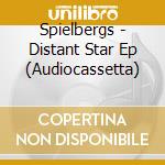 Spielbergs - Distant Star Ep (Audiocassetta) cd musicale di Spielbergs
