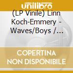 (LP Vinile) Linn Koch-Emmery - Waves/Boys / Black Vinyl lp vinile di Linn Koch
