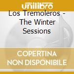 Los Tremoleros - The Winter Sessions cd