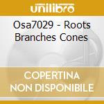 Osa7029 - Roots Branches Cones cd