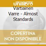 Vartiainen Varre - Almost Standards cd