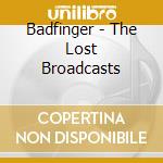 Badfinger - The Lost Broadcasts cd