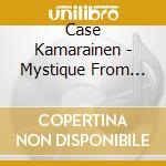 Case Kamarainen - Mystique From The North cd