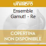 Ensemble Gamut! - Re cd musicale