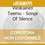 Viinikainen Teemu - Songs Of Silence cd
