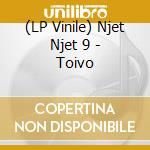 (LP Vinile) Njet Njet 9 - Toivo vinile