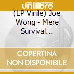 (LP Vinile) Joe Wong - Mere Survival (Ivory Vinyl) vinile