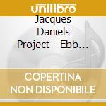 Jacques Daniels Project - Ebb / Flow cd