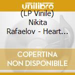 (LP Vinile) Nikita Rafaelov - Heart Does What Heart Wants vinile